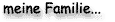 meine Familie...